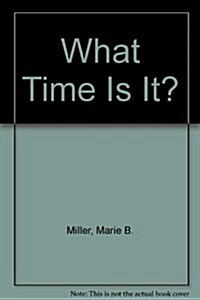 What Time Is It? (Hardcover)