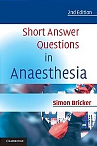 Short Answer Questions in Anaesthesia (Paperback, 2 Revised edition)