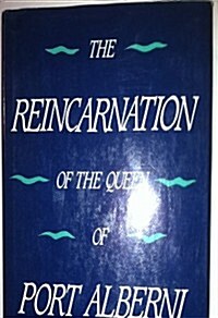The Reincarnation of the Queen of Port Alberni (Hardcover)