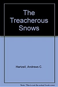 The Treacherous Snows (Hardcover)