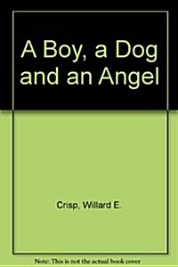 A Boy, a Dog and an Angel (Hardcover)