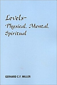 Levels - Physical, Mental, Spiritual (Paperback)