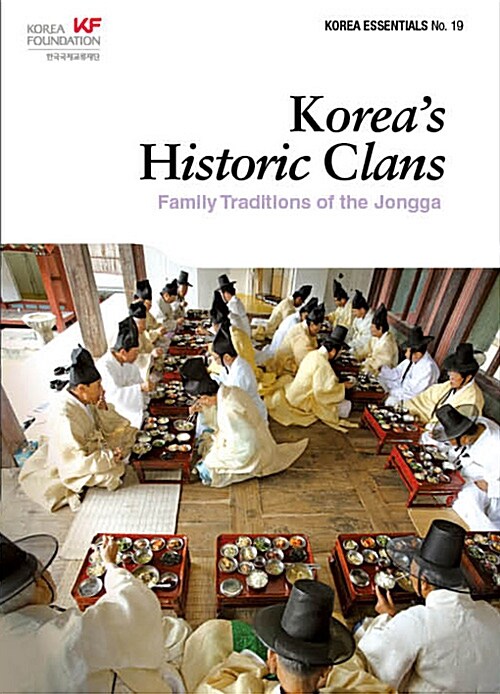 Koreas Historic Clans: Family Traditions of the Jongga (Paperback)