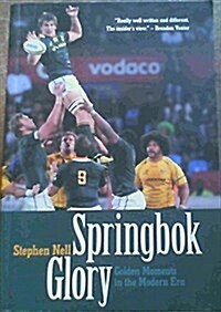 Springbok Glory: A Decade of Golden Moments (Paperback)