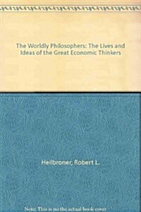 The worldly philosophers: The lives, times, and ideas of the great economic thinkers (A Touchstone book) (Paperback, 5th)