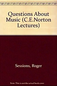 Questions about Music (The Charles Eliot Norton lectures) (Hardcover, 0)
