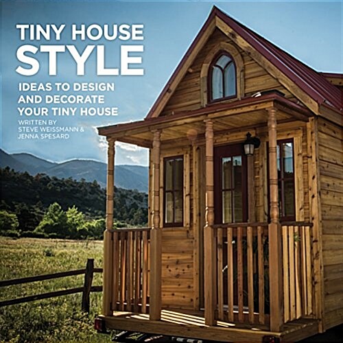 [중고] Tiny House Style: Ideas to Design and Decorate Your Tiny House (Paperback)