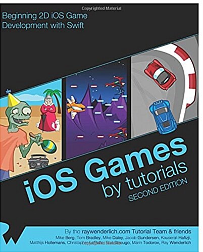IOS Games by Tutorials: Second Edition: Beginning 2D IOS Game Development with Swift (Paperback)