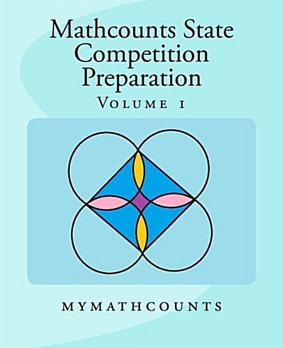 Mathcounts State Competition Preparation Volume 1 (Paperback)