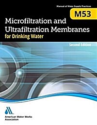 M53 Microfiltration and Ultrafiltration Membranes for Drinking Water, Second Edition (Paperback, 2, Revised)