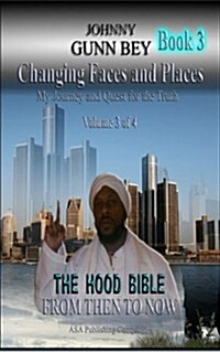 The Hood Bible: Changing Faces and Places, My Journey and Quest for the Truth (Paperback)