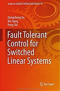 Fault Tolerant Control for Switched Linear Systems (Hardcover)