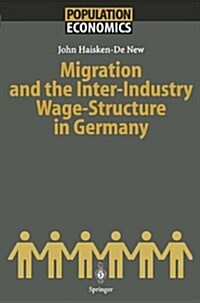 Migration and the Inter-Industry Wage Structure in Germany (Hardcover)