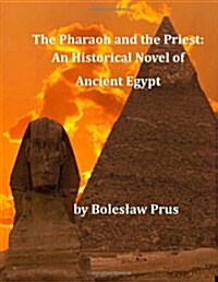 The Pharaoh and the Priest: An Historical Novel of Ancient Egypt (Paperback)