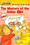 (A)Marc Brown Arthur chapter book. 8: The mystery of the stolen bike