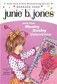Junie B.Jones and the Mushy Gushy Valentime