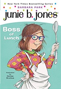 Junie B.,First Grader Boss of Lunch