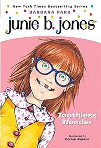 Junie B.,First Grader Toothless Wonder