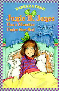 Junie B. Jones has a monster under her bed 