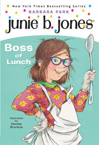 Junie B.,First Grader Boss of Lunch