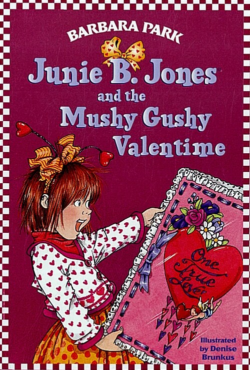 Junie B. Jones and the Mushy Gushy Valentime by Barbara Park