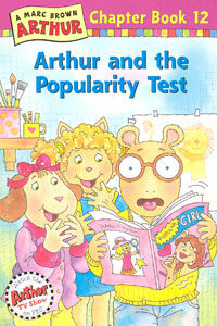 (A)Marc Brown Arthur chapter book. 12: Arthur and the popularity test