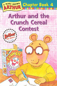 (A)Marc Brown Arthur chapter book. 4: Arthur and the crunch creal contest