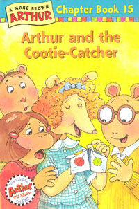 (A)Marc Brown Arthur chapter book. 15: Arthur and the cootie-catcher