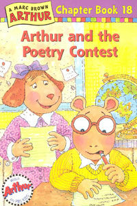 (A)Marc Brown Arthur chapter book. 18: Arthur and the poetry contest