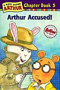 (A)Marc Brown Arthur chapter book. 5: Arthur accused!