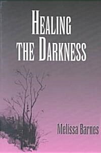 Healing The Darkness (Paperback)