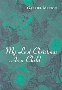 My Last Christmas as a child (Paperback, 1st)