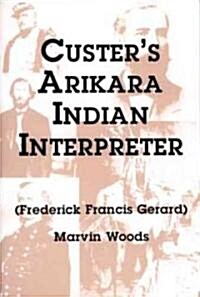 Custers Arikara Indian Interpreter (Paperback)