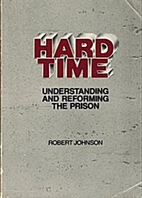 Hard Time: Understanding and Reforming the Prison (Paperback)