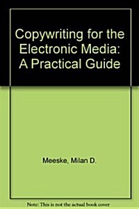 Copywriting for the Electronic Media (Paperback, 2nd)