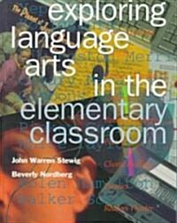 Exploring Language Arts in the Elementary Classroom (Hardcover)