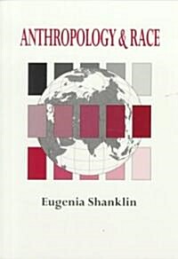 Anthropology and Race: The Explanation of Differences (Paperback)