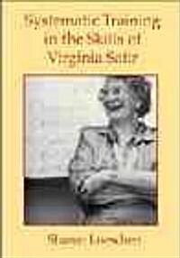 Systematic Training in the Skills of Virginia Satir (Paperback)