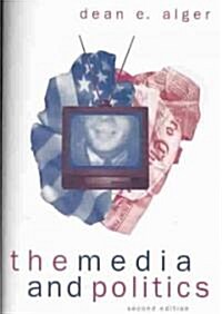 The Media and Politics (Paperback, 2nd, Revised)