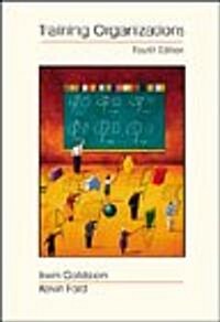 Training in Organizations: Needs Assessment, Development, and Evaluation (with Infotrac) [With Infotrac]                                               (Paperback, 4th)