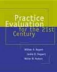 Practice Evaluation for the 21st Century (Hardcover)