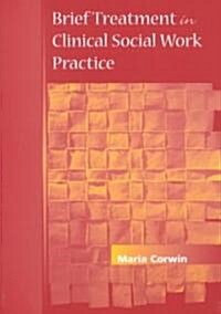 Brief Treatment in Clinical Social Work Practice (Paperback)