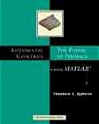 Automatic Control: The Power of Feedback Using MATLAB (Paperback)