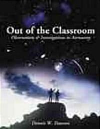 Out of the Classroom: Observations and Investigations in Astronomy (Paperback)