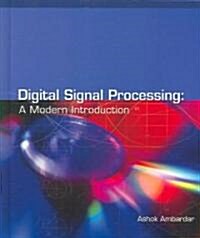 Digital Signal Processing: A Modern Introduction (Hardcover)