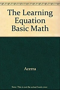 The Learning Equation Basic Math (Paperback, 3rd, Workbook)