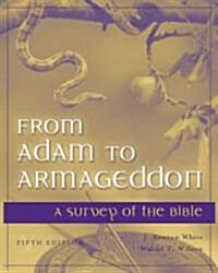 From Adam to Armageddon: A Survey of the Bible (Paperback, 5)