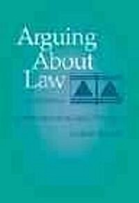 Arguing about Law: An Introduction to Legal Philosophy (Paperback, 2, Revised)