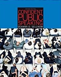 Confident Public Speaking (with CD-ROM and Infotrac) [With CDROM and Infotrac] (Paperback, 2nd)