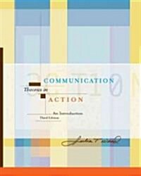 Communication Theories in Action: An Introduction (with Infotrac) [With Infotrac] (Paperback, 3)